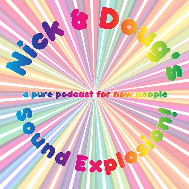 Nick & Doug's Sound Explosion!